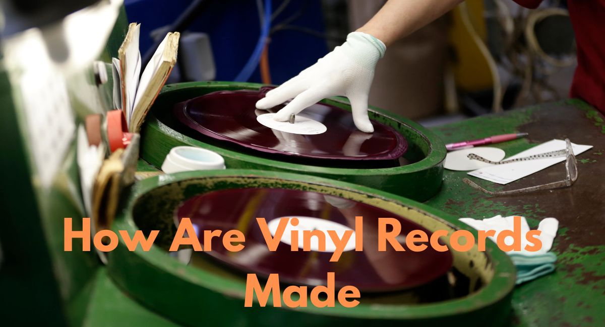 How Are Vinyl Records Made