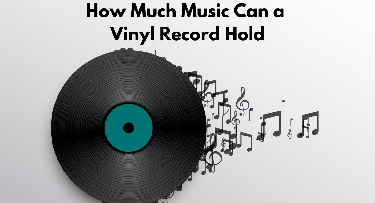 How Much Music Can a Vinyl Record Hold